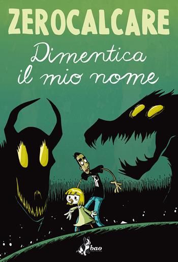 Dimentica il mio nome - Zerocalcare - Libro Bao Publishing 2014 | Libraccio.it