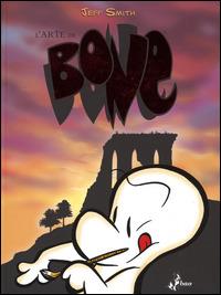 L' arte di Bone - Jeff Smith - Libro Bao Publishing 2014 | Libraccio.it