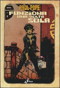 Funziona una volta sola - Paul Pope - Libro Bao Publishing 2014 | Libraccio.it