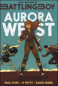 Aurora West. Vol. 1 - Paul Pope, J. T. Petty, David Rubín - Libro Bao Publishing 2015 | Libraccio.it