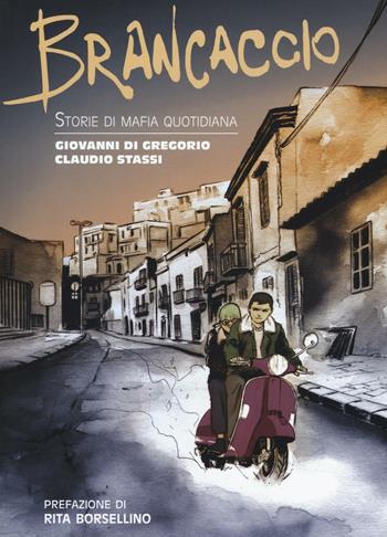 Brancaccio. Storie di mafia quotidiana - Giovanni Di Gregorio, Claudio Stassi - Libro Bao Publishing 2016 | Libraccio.it