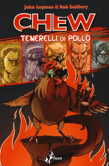 Tenerelli di pollo. Chew. Vol. 9 - John Layman, Rob Guillory - Libro Bao Publishing 2015 | Libraccio.it