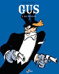 Il bel bandito. Gus. Vol. 2 - Christophe Blain - Libro Bao Publishing 2015 | Libraccio.it