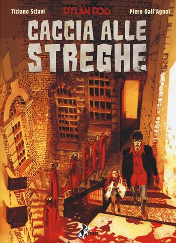 Dylan Dog. Caccia alle streghe - Tiziano Sclavi, Pietro Dall'Agnol - Libro Bao Publishing 2015 | Libraccio.it