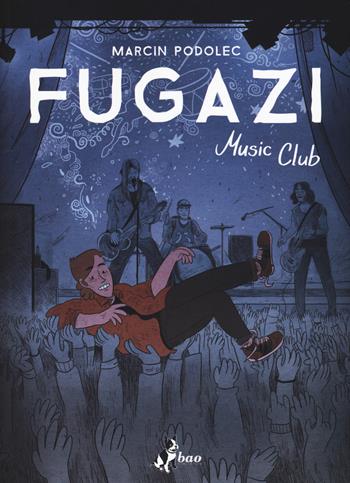 Fugazi Music Club - Marcin Podolec - Libro Bao Publishing 2015 | Libraccio.it