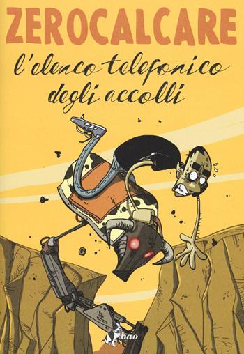 L'elenco telefonico degli accolli - Zerocalcare - Libro Bao Publishing 2015 | Libraccio.it