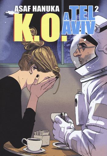 K.O. a Tel Aviv. Vol. 2 - Asaf Hanuka - Libro Bao Publishing 2015 | Libraccio.it