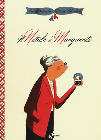 Il Natale di Marguerite - India Desjardins, Pascal Blanchet - Libro Bao Publishing 2015 | Libraccio.it