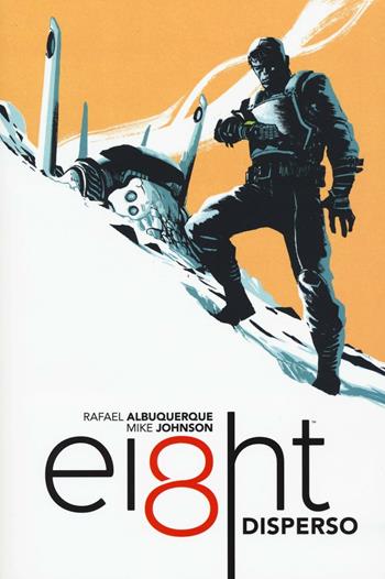 Disperso. Ei8th - Rafael Albuquerque, Mike Johnson - Libro Bao Publishing 2016 | Libraccio.it