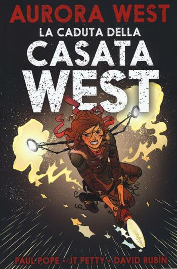 La caduta della casata West. Aurora West. Vol. 2 - Paul Pope, J. T. Petty, David Rubín - Libro Bao Publishing 2016 | Libraccio.it