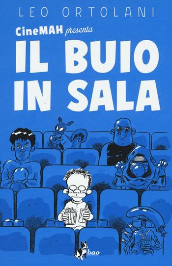 CineMAH presenta Il buio in sala - Leo Ortolani - Libro Bao Publishing 2016 | Libraccio.it