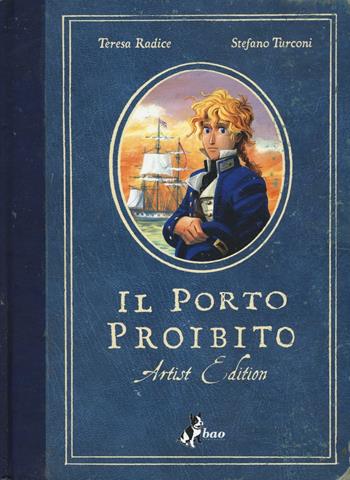 Il porto proibito. Artist edition - Teresa Radice, Stefano Turconi - Libro Bao Publishing 2016 | Libraccio.it
