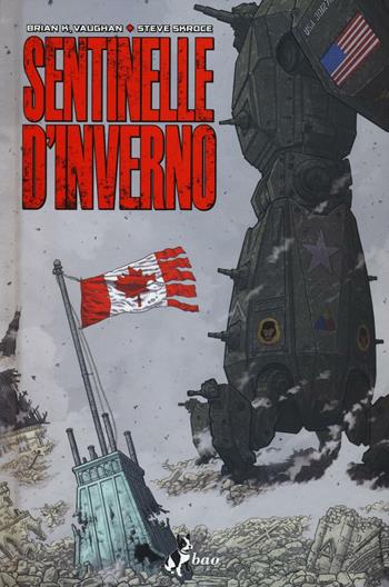 Sentinelle d'inverno - Brian K. Vaughan, Steve Skroce - Libro Bao Publishing 2016 | Libraccio.it