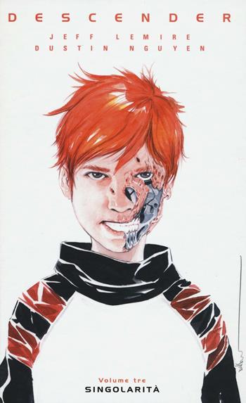 Descender. Vol. 3: Singolarità - Jeff Lemire, Dustin Nguyen - Libro Bao Publishing 2017 | Libraccio.it