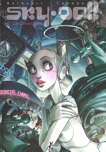 Sky Doll. Vol. 1: La città gialla - Alessandro Barbucci, Barbara Canepa - Libro Bao Publishing 2017 | Libraccio.it