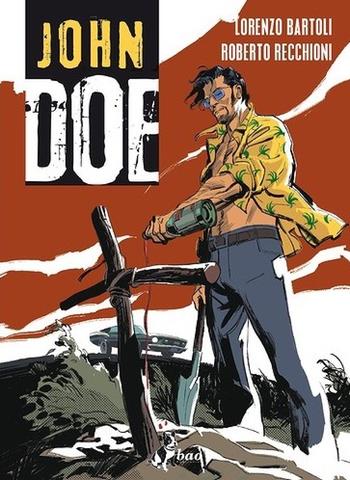 John Doe. Vol. 4 - Lorenzo Bartoli, Roberto Recchioni - Libro Bao Publishing 2017 | Libraccio.it