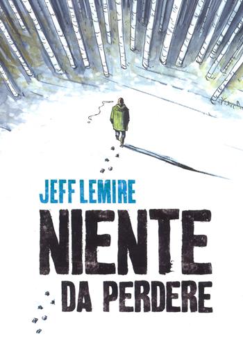 Niente da perdere - Jeff Lemire - Libro Bao Publishing 2017 | Libraccio.it