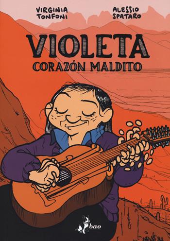 Violeta. Corazón maldito - Virginia Tonfoni, Alessio Spataro - Libro Bao Publishing 2017 | Libraccio.it