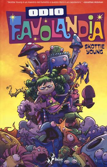 Odio Favolandia. Vol. 2 - Skottie Young - Libro Bao Publishing 2017 | Libraccio.it