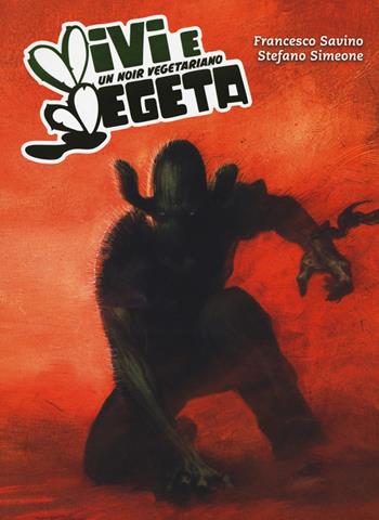 Vivi e vegeta. Variant - Francesco Savino, Stefano Simeone - Libro Bao Publishing 2017 | Libraccio.it