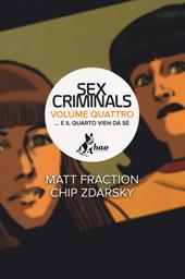 ...E il quarto vien da sé. Sex criminals. Vol. 4