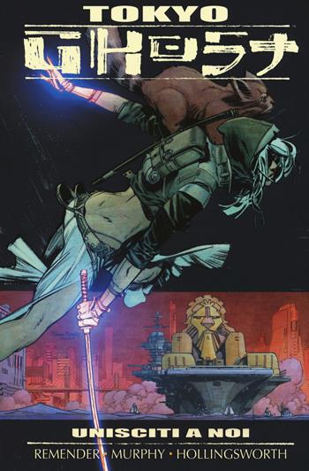 Tokyo ghost. Vol. 2: Unisciti a noi - Rick Remender, Sean Murphy, Matt Hollingsworth - Libro Bao Publishing 2017 | Libraccio.it