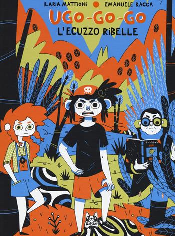 Ugo-go-go. L'ecuzzo ribelle - Ilaria Mattioni, Emanuele Racca - Libro Bao Publishing 2017, Babao | Libraccio.it