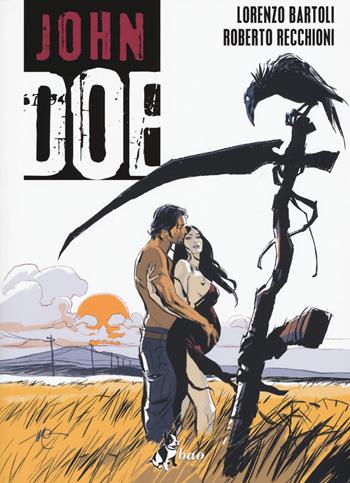 John Doe. Vol. 6 - Lorenzo Bartoli, Roberto Recchioni - Libro Bao Publishing 2017 | Libraccio.it
