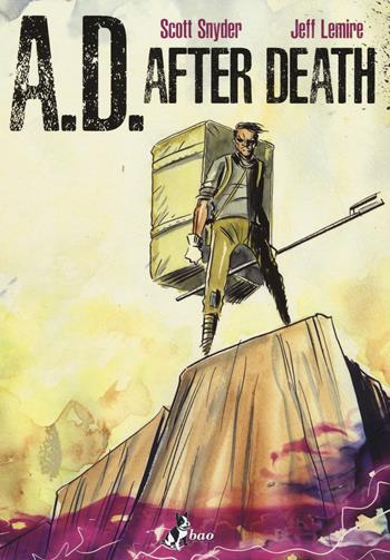 A.D. After Death - Scott Snyder, Jeff Lemire - Libro Bao Publishing 2017 | Libraccio.it