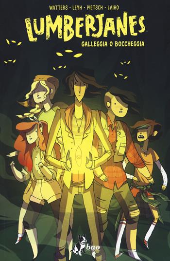 Galleggia o boccheggia. Lumberjanes. Vol. 6 - Shannon Watters, Kat Leyh - Libro Bao Publishing 2018 | Libraccio.it