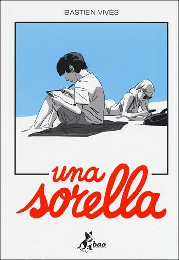 Una sorella - Bastien Vivès - Libro Bao Publishing 2018 | Libraccio.it