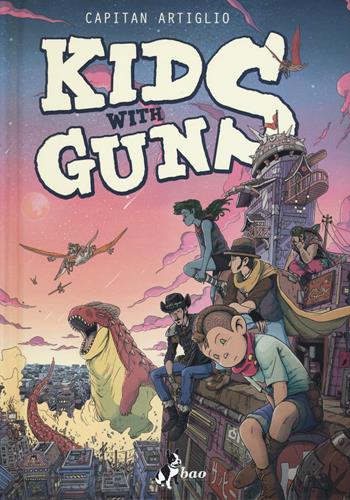 Kids with guns. Vol. 1 - Capitan Artiglio - Libro Bao Publishing 2018 | Libraccio.it