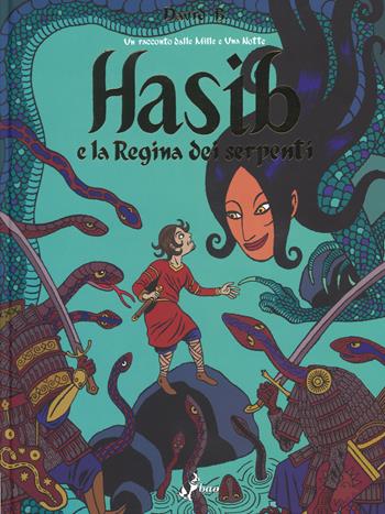 Hasib e la regina dei serpenti - David B. - Libro Bao Publishing 2018 | Libraccio.it