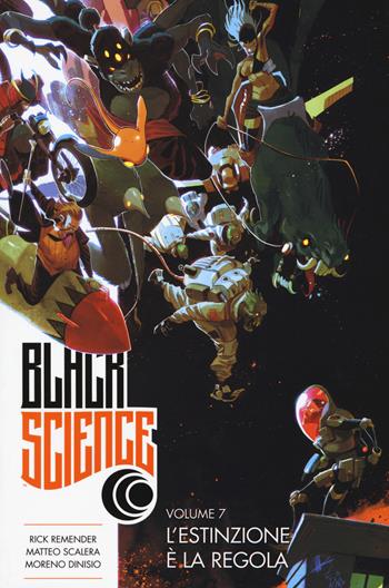 Black science. Vol. 7: L'estinzione è la regola - Rick Remender, Matteo Scalera, Moreno Dinisio - Libro Bao Publishing 2018 | Libraccio.it