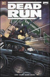 Dead run - Michael Alan Nelson, Francesco Biagini - Libro Italycomics 2010, Boom! Magazine | Libraccio.it