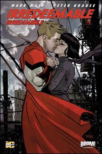 Irredeemable-Irredimibile. Ediz. italiana. Vol. 10 - Mark Waid, Peter Krause - Libro Italycomics 2015 | Libraccio.it