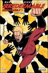 Irredeemable-Irredimibile. Ediz. italiana. Vol. 13 - Mark Waid, Diego Barreto - Libro Italycomics 2013 | Libraccio.it