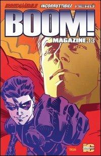 Boom! Magazine. Vol. 13 - Mark Waid, Keith Giffen, Jean Marc DeMatteis - Libro Italycomics 2013 | Libraccio.it