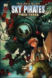 Pirati aerei di neo terra. Vol. 5 - Josh Wagner, Camilla D'Errico, Sean Megaw - Libro Italycomics 2011, Gli immaginari | Libraccio.it