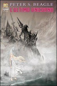 L' ultimo unicorno. Vol. 5 - Peter S. Beagle, Peter B. Gillis, Renae De Liz - Libro Italycomics 2012 | Libraccio.it