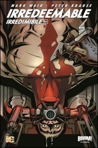 Irredeemable-Irredimibile. Ediz. italiana. Vol. 21 - Mark Waid, Peter Krause, Diego Barreto - Libro Italycomics 2014 | Libraccio.it