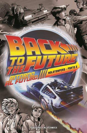 Ritorno al futuro. Mala tempora. Vol. 2 - Bob Gale, John Barber, Marcelo Ferreira - Libro Italycomics 2018 | Libraccio.it