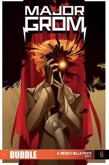 Major Grom. Vol. 6: medico della peste. Parte 5, Il. - Artem Gabrelyanov, Eugeniy Fedotov - Libro Italycomics 2019 | Libraccio.it