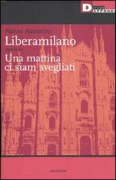 Liberamilano seguito da Una mattina ci siam svegliati