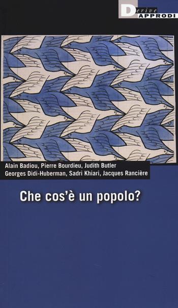 Che cos'è un popolo?  - Libro DeriveApprodi 2014, Fuorifuoco | Libraccio.it