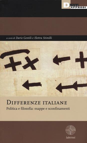 Differenze italiane. Politica e filosofia: mappe e sconfinamenti  - Libro DeriveApprodi 2015, Labirinti | Libraccio.it