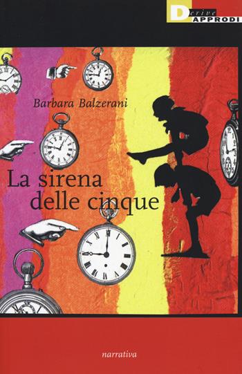 La sirena delle cinque - Barbara Balzerani - Libro DeriveApprodi 2015, Narrativa | Libraccio.it