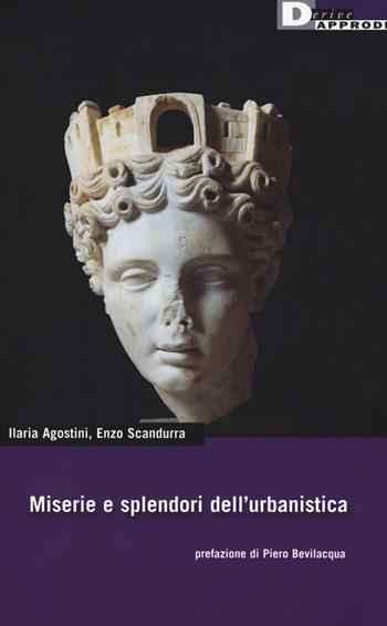 Miserie e splendori dell'urbanistica - Ilaria Agostini, Enzo Sgandurra - Libro DeriveApprodi 2018, DeriveApprodi | Libraccio.it