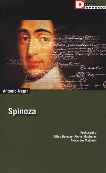 Spinoza - Antonio Negri - Libro DeriveApprodi 2018, DeriveApprodi | Libraccio.it