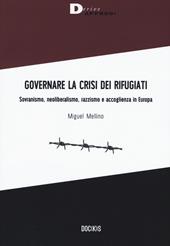 Governare la crisi dei rifugiati. Sovranismo, neoliberalismo, razzismo e accoglienza in Europa